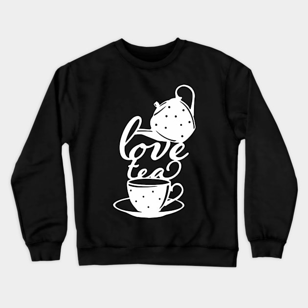 Love Tea Crewneck Sweatshirt by wolulas